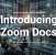 Introducing Zoom Docs